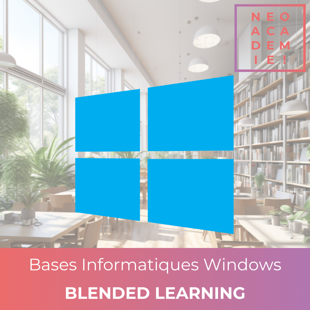 Les Bases informatiques sur Windows - [BLENDED LEARNING]