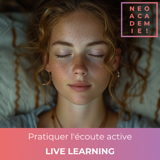 Pratiquer l'écoute active - [LIVE LEARNING]