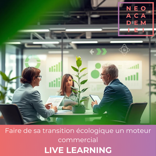 Faire de sa transition écologique un moteur commercial [LIVE-LEARNING]